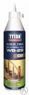 Фото №0 Клей ПВА TYTAN WB-29 D2 столярный 200 г